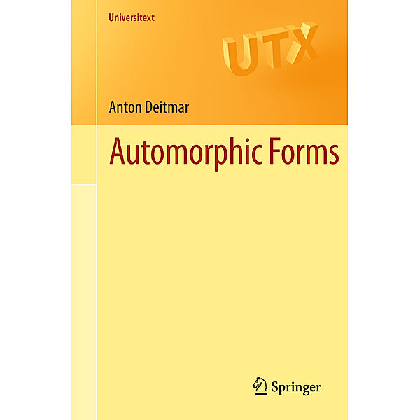 Universitext / Automorphic Forms, Anton Deitmar