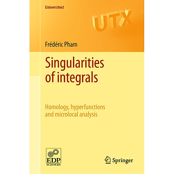 Universitext / Singularities of integrals, Frédéric Pham