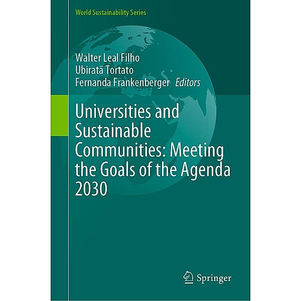 Universities and Sustainable Communities: Meeting the Goals of the Agenda 2030 / World Sustainability Series