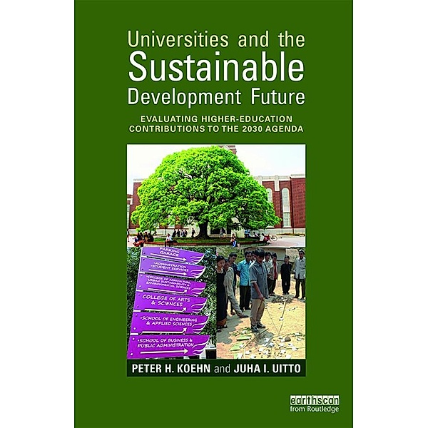 Universities and the Sustainable Development Future, Peter H. Koehn, Juha I. Uitto