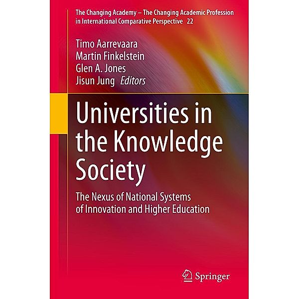 Universities in the Knowledge Society / The Changing Academy - The Changing Academic Profession in International Comparative Perspective Bd.22