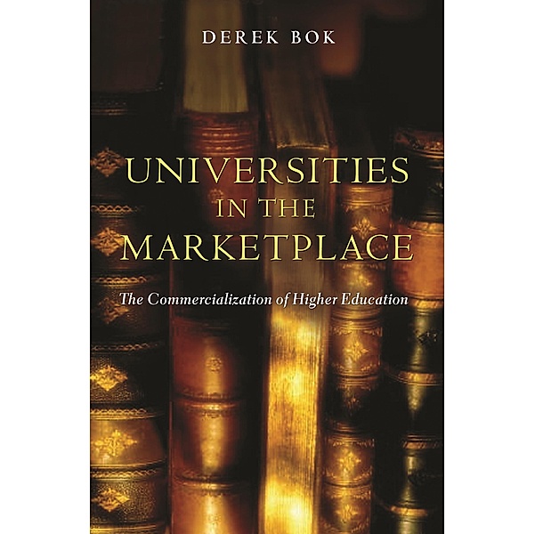 Universities in the Marketplace / The William G. Bowen Series, Derek Bok