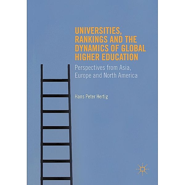 Universities, Rankings and the Dynamics of Global Higher Education, Hans Peter Hertig