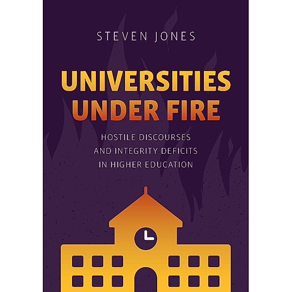 Universities Under Fire / Palgrave Critical University Studies, Steven Jones