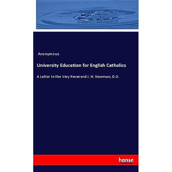 University Education for English Catholics, Anonym