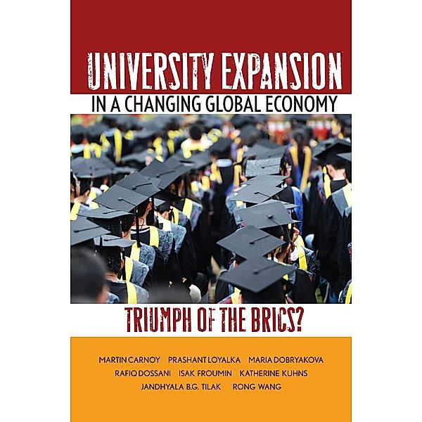 University Expansion in a Changing Global Economy, Martin Carnoy, Prashant Loyalka, Maria Dobryakova, Rafiq Dossani, Isak Froumin, Katherine Kuhns, Jandhyala Tilak, Rong Wang