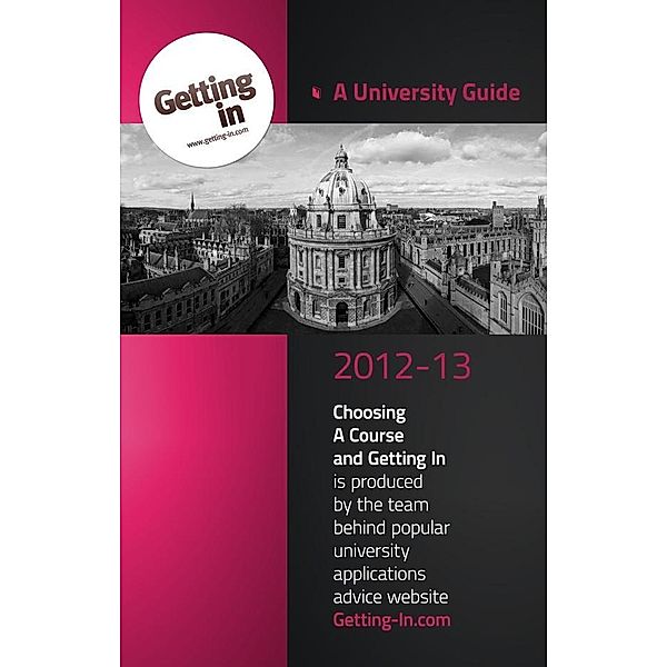 UNIVERSITY GUIDE 2012-2013 / www.getting-in.com, Www. Getting-In. Com