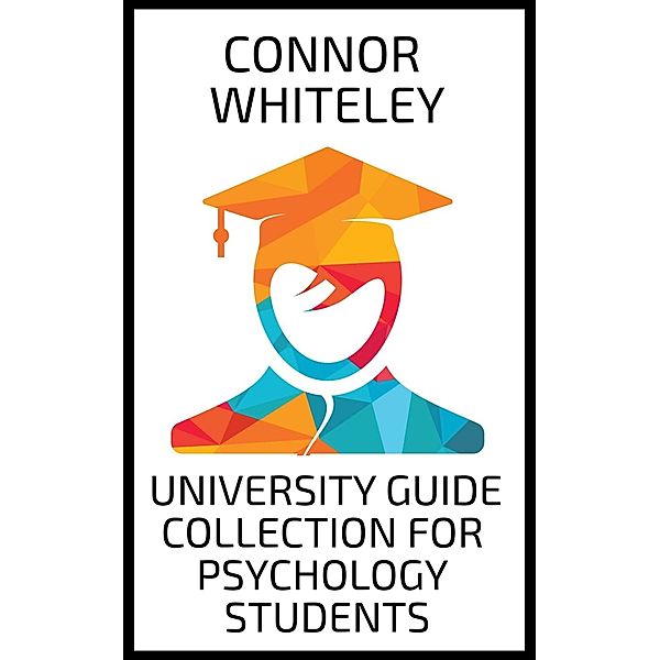 University Guide Collection For Psychology Students (An Introductory Series) / An Introductory Series, Connor Whiteley