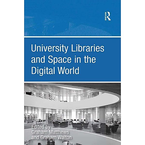 University Libraries and Space in the Digital World, Graham Walton