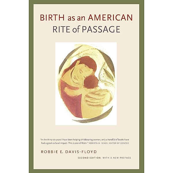 University of California Press: Birth as an American Rite of Passage, Robbie E. Davis-Floyd