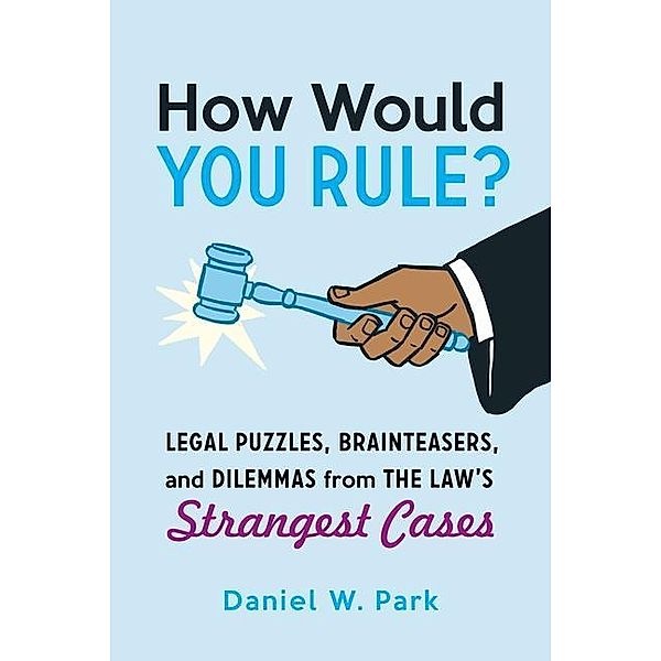 University of California Press: How Would You Rule?, Daniel W. Park