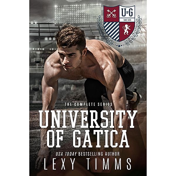 University of Gatica - The Complete Series (The University of Gatica Series) / The University of Gatica Series, Lexy Timms