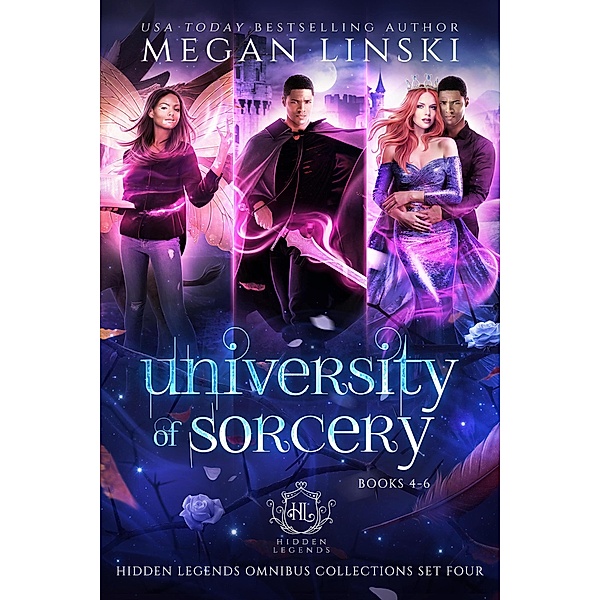 University of Sorcery, Books 4-6 (Hidden Legends Omnibus Collections, #4) / Hidden Legends Omnibus Collections, Megan Linski, Hidden Legends