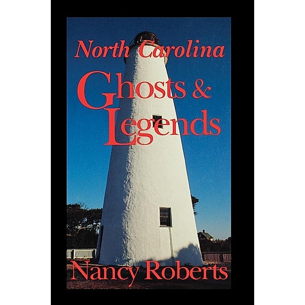 University of South Carolina Press: North Carolina Ghosts & Legends, Nancy Roberts