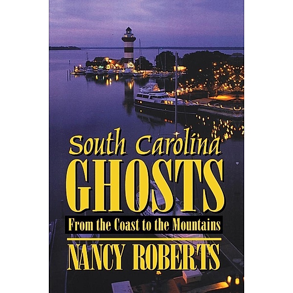 University of South Carolina Press: South Carolina Ghosts, Nancy Roberts