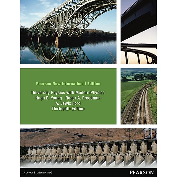 University Physics with Modern Physics Technology Update, Volume 1 (Chs. 1-20): Pearson New International Edition PDF eBook, Hugh D. Young, Roger A. Freedman