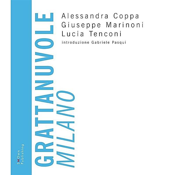 UNIVERSITY PRESS: Grattanuvole. Milano, Giuseppe Marinoni, Alessandra Coppa, Lucia Tenconi