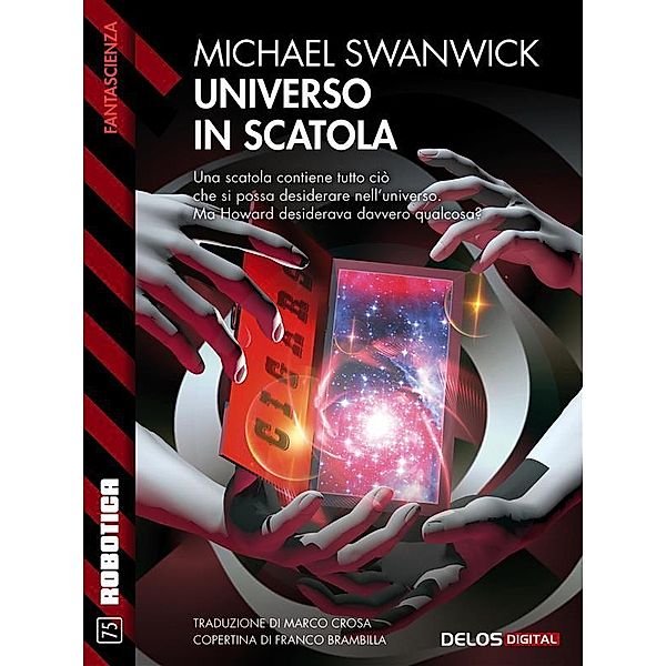 Universo in scatola / Robotica, Michael Swanwick