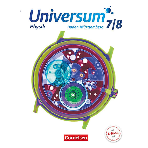 Universum Physik - Gymnasium Baden-Württemberg - Neubearbeitung - 7./8. Schuljahr, Reiner Kienle, Josef Küblbeck, Lutz Kasper, Bruno Rager, Ursula Wienbruch, Ruben Brand, Stefan Ronellenfitsch, Carl-Julian Pardall