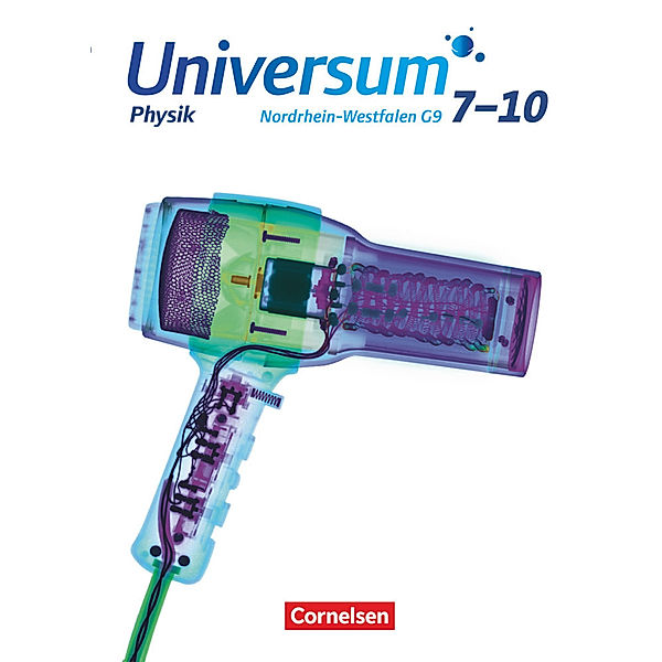 Universum Physik - Gymnasium Nordrhein-Westfalen G9 - 7.-10. Schuljahr Schülerbuch, Ulrich Rasbach, Christian Burisch, Susanne Lauterjung