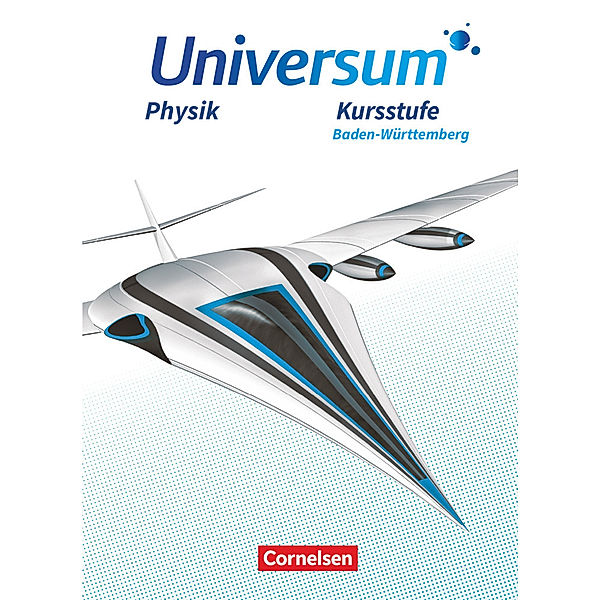 Universum Physik Sekundarstufe II - Baden-Württemberg - Kursstufe Schülerbuch, Hans-Otto Carmesin, Reiner Kienle, Carl-Julian Pardall, Josef Küblbeck, Ursula Wienbruch, Jochen Schäfer