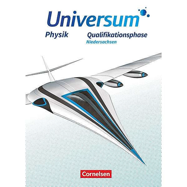 Universum Physik Sekundarstufe II - Niedersachsen - Qualifikationsphase Schülerbuch, Hans-Otto Carmesin, Anneke Emse, Inka Katharina Pröhl, Martin Piehler