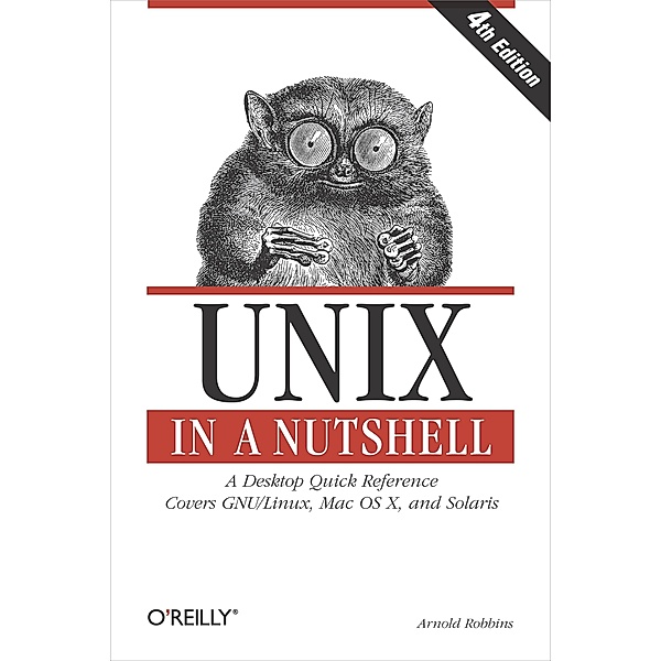 Unix in a Nutshell / In a Nutshell (O'Reilly), Arnold Robbins