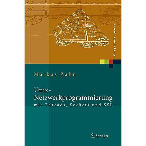 Unix-Netzwerkprogrammierung mit Threads, Sockets und SSL / X.systems.press, Markus Zahn