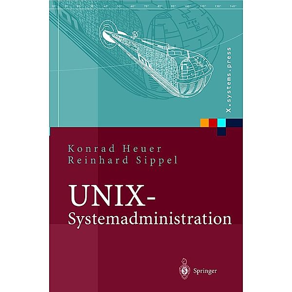 UNIX-Systemadministration / X.systems.press, Konrad Heuer, Reinhard Sippel