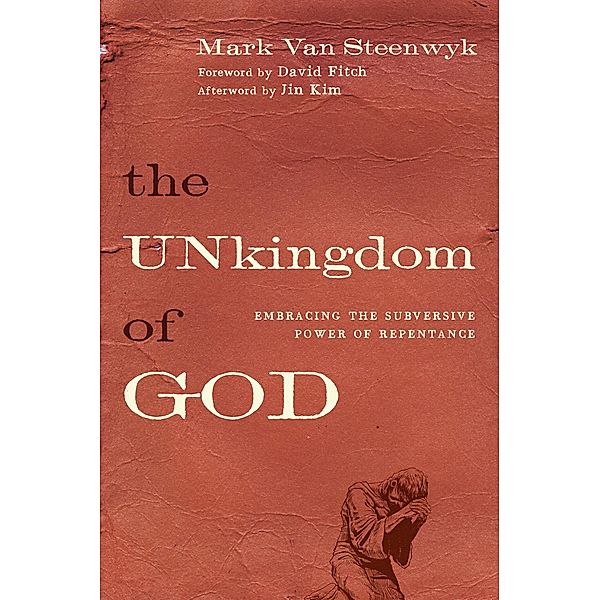 Unkingdom of God, Mark Van Steenwyk