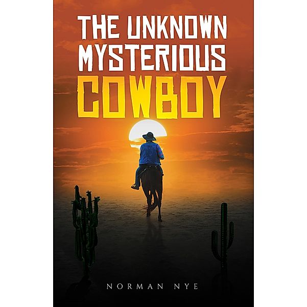 Unknown Mysterious Cowboy, Norman Nye