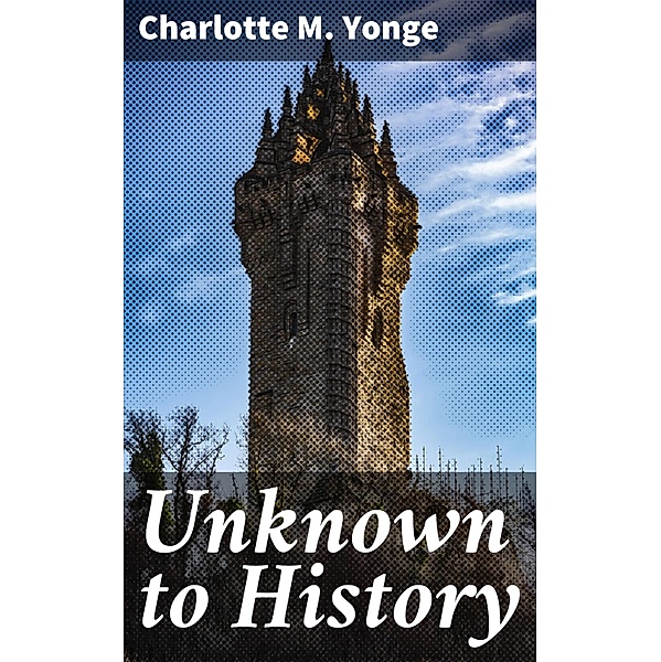 Unknown to History, Charlotte M. Yonge