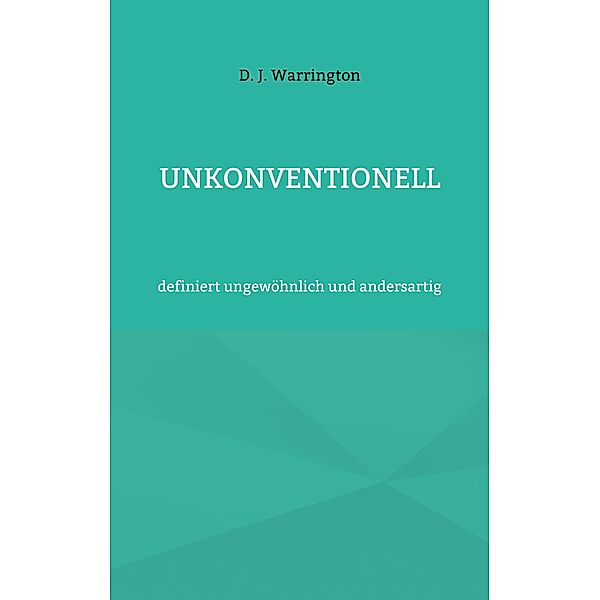 Unkonventionell, D. J. Warrington