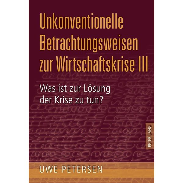 Unkonventionelle Betrachtungsweisen zur Wirtschaftskrise III, Uwe Petersen