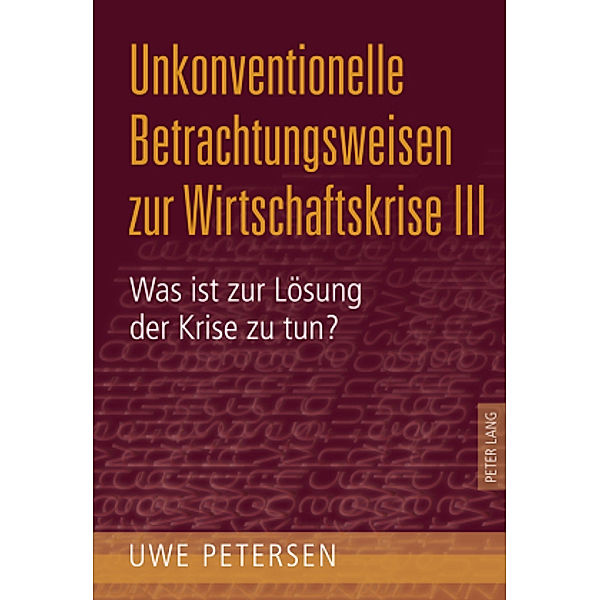 Unkonventionelle Betrachtungsweisen zur Wirtschaftskrise, Uwe Petersen