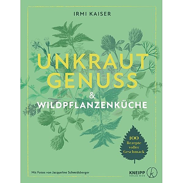 Unkrautgenuss & Wildpflanzenküche, Irmi Kaiser