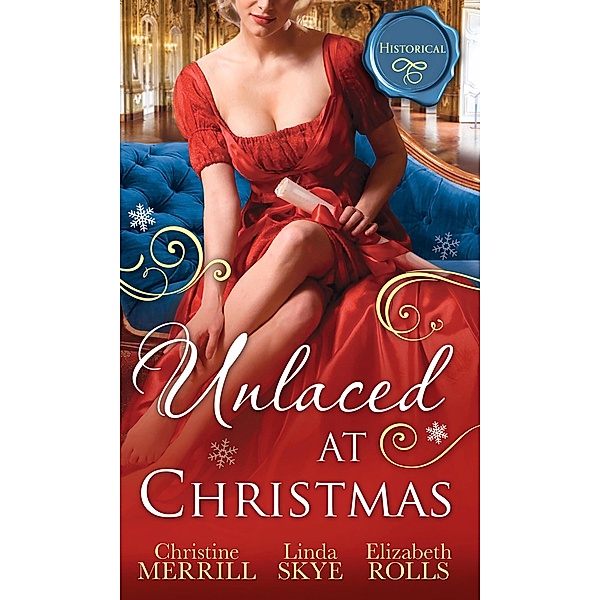 Unlaced At Christmas: The Christmas Duchess / Russian Winter Nights / A Shocking Proposition / Mills & Boon, Christine Merrill, Linda Skye, ELIZABETH ROLLS