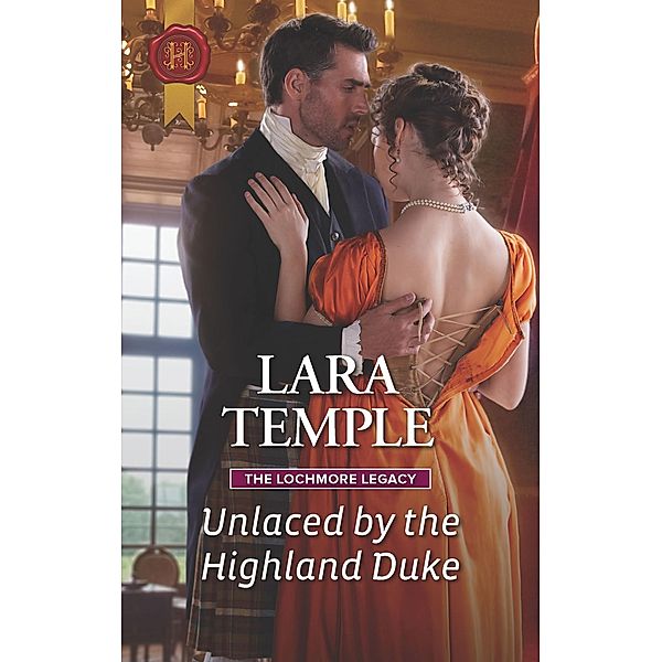 Unlaced by the Highland Duke / The Lochmore Legacy, Lara Temple