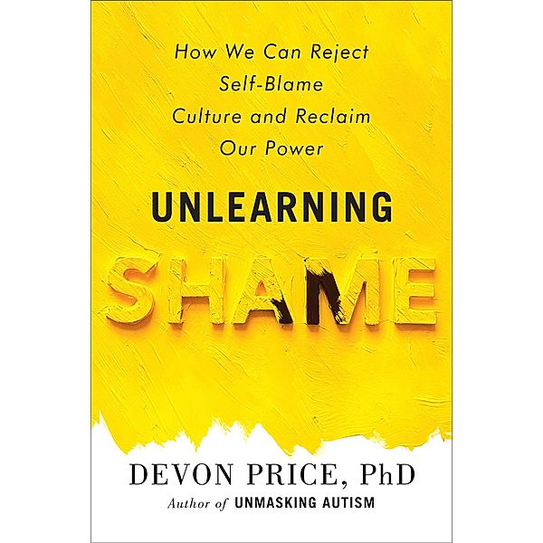 Unlearning Shame, Devon Price