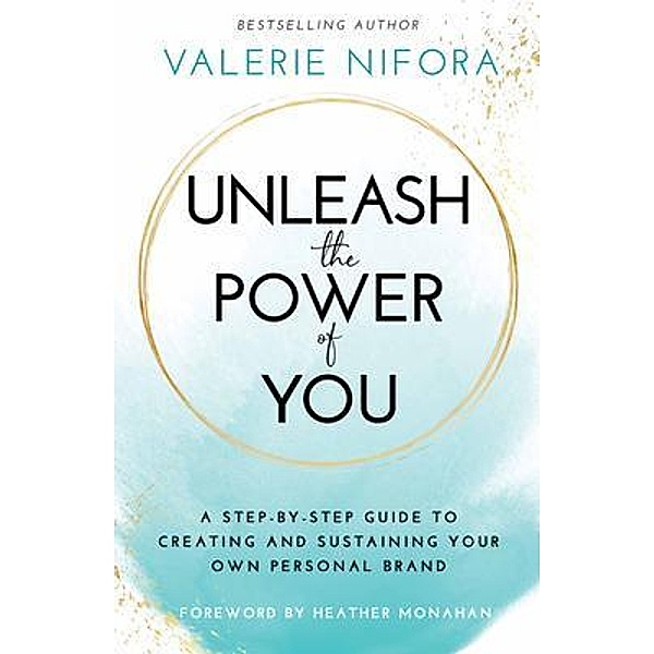 Unleash the Power of You, Valerie Nifora