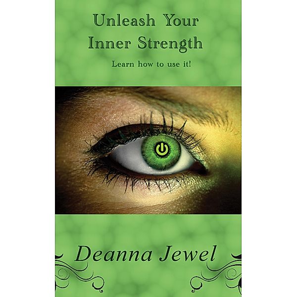 Unleash Your Inner Strength!, Deanna Jewel