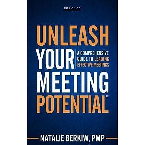 Unleash Your Meeting Potential(TM), Natalie Berkiw