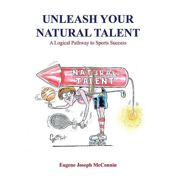 Unleash Your Natural Talent, Eugene Joseph McConnin