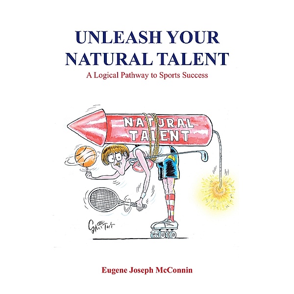 Unleash Your Natural Talent, Eugene Joseph McConnin