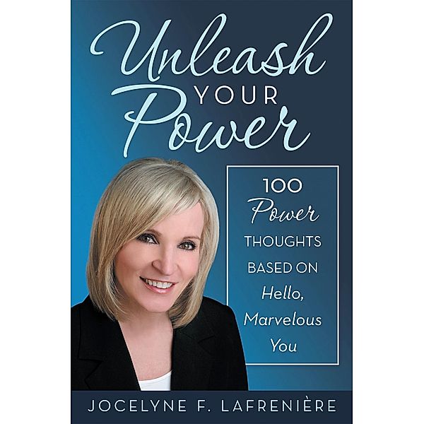 Unleash Your Power, Jocelyne F. Lafrenière