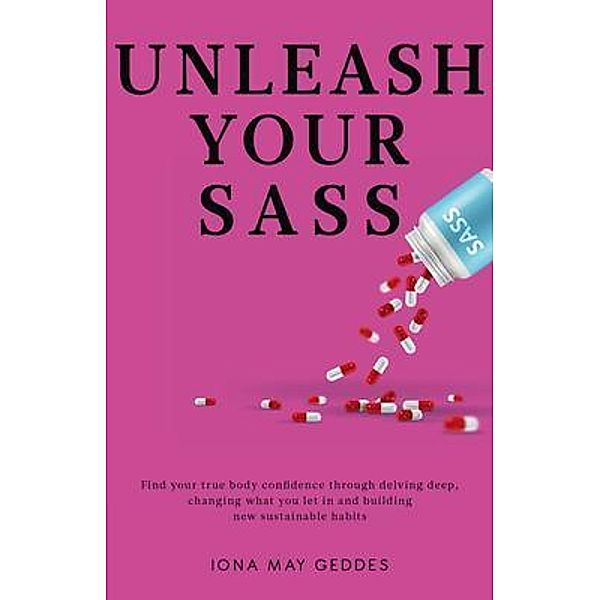 Unleash Your Sass, Iona May Geddes