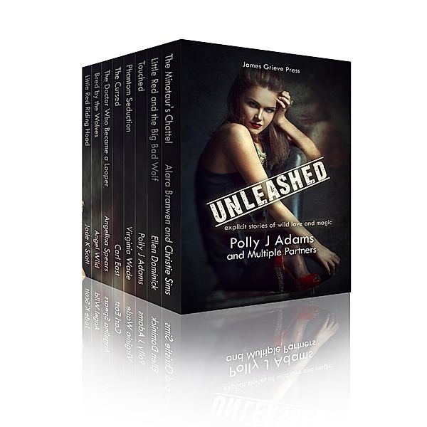 Unleashed: explicit stories of wild love and magic, Polly J Adams, Ruby Fielding, Multiple Partners