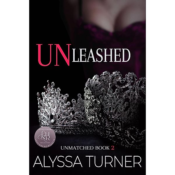 Unleashed (Unmatched, #2) / Unmatched, Alyssa Turner