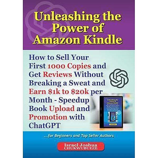 Unleashing the Power of Amazon Kindle, Israel Joshua Chukwubueze