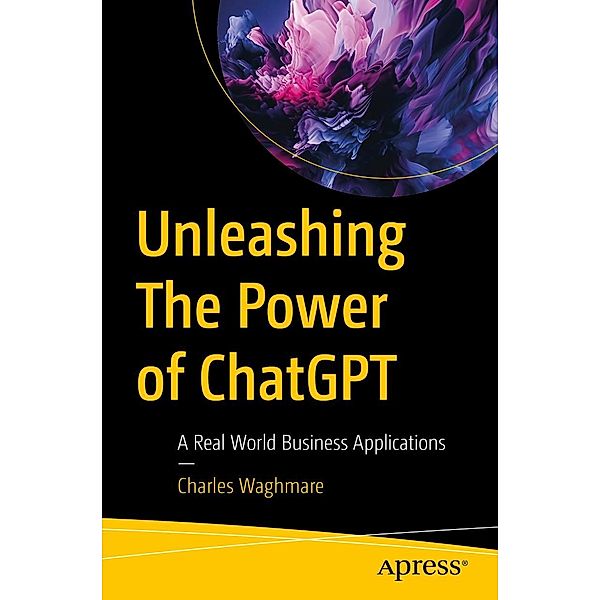 Unleashing The Power of ChatGPT, Charles Waghmare